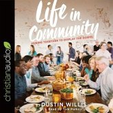Life in Community Lib/E: Joining Together to Display the Gospel