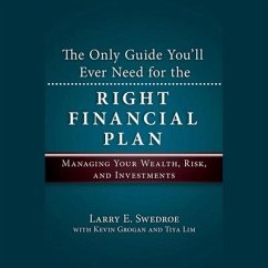The Only Guide You'll Ever Need for the Right Financial Plan - Swedroe, Larry E; Grogan, Kevin; Lim, Tiya