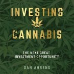 Investing in Cannabis: The Next Great Investment Opportunity