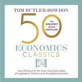 50 Economics Classics Lib/E: Your Shortcut to the Most Important Ideas on Capitalism, Finance, and the Global Economy