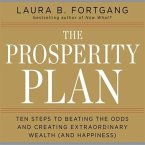 The Prosperity Plan Lib/E: Ten Steps to Beating the Odds and Discovering Greater Wealthand Happiness Than You Ever Thought Possible