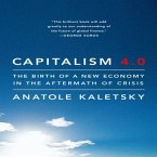 Capitalism 4.0 Lib/E: The Birth of a New Economy in the Aftermath of Crisis