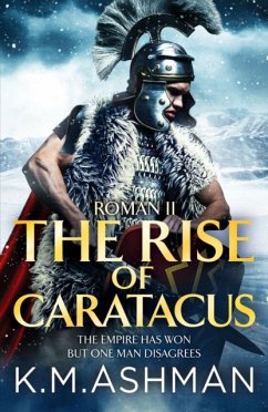 Roman II - The Rise of Caratacus - Ashman, K. M.