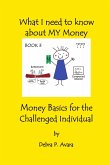 What I need to know about My Money, Money Basics for the Challenged Individual Book 3
