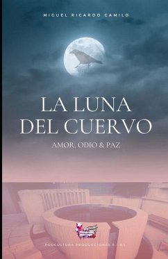 La luna del cuervo: Amor, Odio & Paz - Camilo, Miguel Ricardo