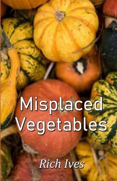Misplaced Vegetables - Ives, Rich