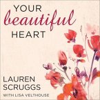Your Beautiful Heart Lib/E: 31 Reflections on Love, Faith, Friendship, and Becoming a Girl Who Shines
