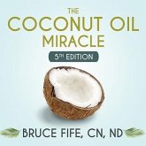 The Coconut Oil Miracle Lib/E: 5th Edition