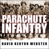 Parachute Infantry Lib/E: An American Paratrooper's Memoir of D-Day and the Fall of the Third Reich