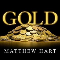 Gold Lib/E: The Race for the World's Most Seductive Metal - Hart, Matthew