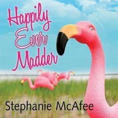 Happily Ever Madder Lib/E: Misadventures of a Mad Fat Girl - McAfee, Stephanie