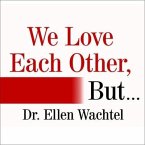 We Love Each Other, But . . .: Simple Secrets to Strengthen Your Relationship and Make Love Last