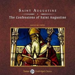 The Confessions of Saint Augustine - Augustinus, Aurelius; Saint Augustine