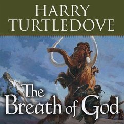 The Breath of God Lib/E: A Novel of the Opening of the World - Turtledove, Harry