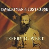 Cavalryman of the Lost Cause Lib/E: A Biography of J. E. B. Stuart