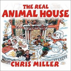 The Real Animal House Lib/E: The Awesomely Depraved Saga of the Fraternity That Inspired the Movie - Miller, Chris