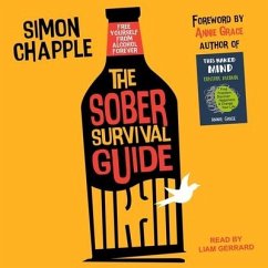The Sober Survival Guide: How to Free Yourself from Alcohol Forever - Chapple, Simon