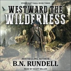 Westward the Wilderness - Rundell, B. N.