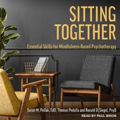 Sitting Together: Essential Skills for Mindfulness-Based Psychotherapy - Siegel, Ronald; Pedulla, Thomas