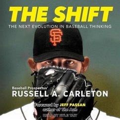 The Shift Lib/E: The Next Evolution in Baseball Thinking - Carleton, Russell A.