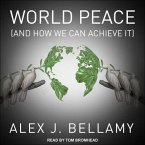 World Peace Lib/E: (And How We Can Achieve It)