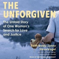 The Unforgiven: The Untold Story of One Woman's Search for Love and Justice - Brady-Lunny, Edith; Vogel, Steve