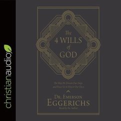 4 Wills of God Lib/E: The Way He Directs Our Steps and Frees Us to Direct Our Own - Eggerichs, Emerson