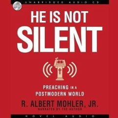 He Is Not Silent Lib/E: Preaching in a Postmodern World - Mohler, Albert; Mohler, R. Albert; Todd, Raymond