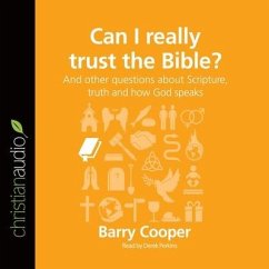 Can I Really Trust the Bible? Lib/E: And Other Questions about Scripture, Truth and How God Speaks - Cooper, Barry