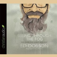 Seeing Through the Fog: Hope When Your World Falls Apart - Dobson, Ed