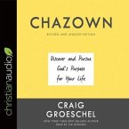 Chazown, Revised and Updated Edition Lib/E: Discover and Pursue God's Purpose for Your Life