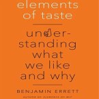 Elements of Taste Lib/E: Understanding What We Like and Why