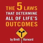 The 5 Laws That Determine All of Life's Outcomes Lib/E