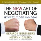 The New Art of Negotiating Lib/E: How to Close Any Deal