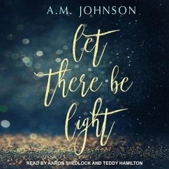 Let There Be Light Lib/E - Johnson, A. M.