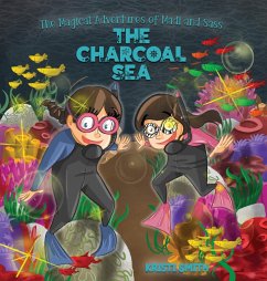 The Magical Adventures of Madi and Sass - The Charcoal Sea - Smith, Kristi