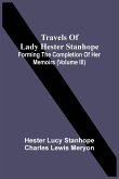 Travels Of Lady Hester Stanhope; Forming The Completion Of Her Memoirs (Volume Iii)