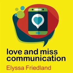 Love and Miss Communication - Friedland, Elyssa