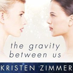 The Gravity Between Us Lib/E - Zimmer, Kristen