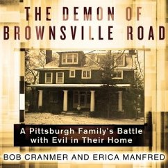 The Demon of Brownsville Road: A Pittsburgh Family's Battle with Evil in Their Home - Cranmer, Bob; Manfred, Erica