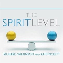 The Spirit Level Lib/E: Why Greater Equality Makes Societies Stronger - Pickett, Kate; Wilkinson, Richard