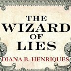 The Wizard of Lies Lib/E: Bernie Madoff and the Death of Trust