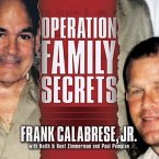 Operation Family Secrets Lib/E: How a Mobster's Son and the FBI Brought Down Chicago's Murderous Crime Family