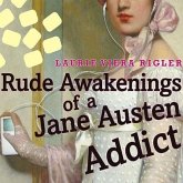 Rude Awakenings of a Jane Austen Addict Lib/E