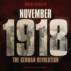 November 1918: The German Revolution - Gerwarth, Robert