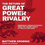 The Return of Great Power Rivalry Lib/E: Democracy Versus Autocracy from the Ancient World to the U.S. and China