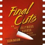 Final Cuts Lib/E: New Tales of Hollywood Horror and Other Spectacles