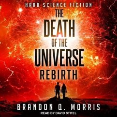 The Death of the Universe Lib/E: Rebirth - Morris, Brandon Q.