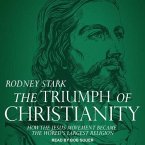 The Triumph of Christianity Lib/E: How the Jesus Movement Became the World's Largest Religion