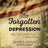 The Forgotten Depression Lib/E: 1921: The Crash That Cured Itself
